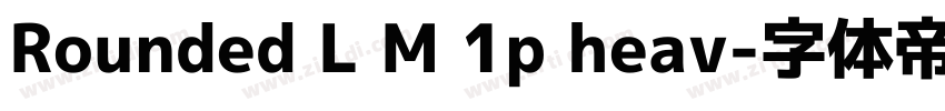 Rounded L M 1p heav字体转换